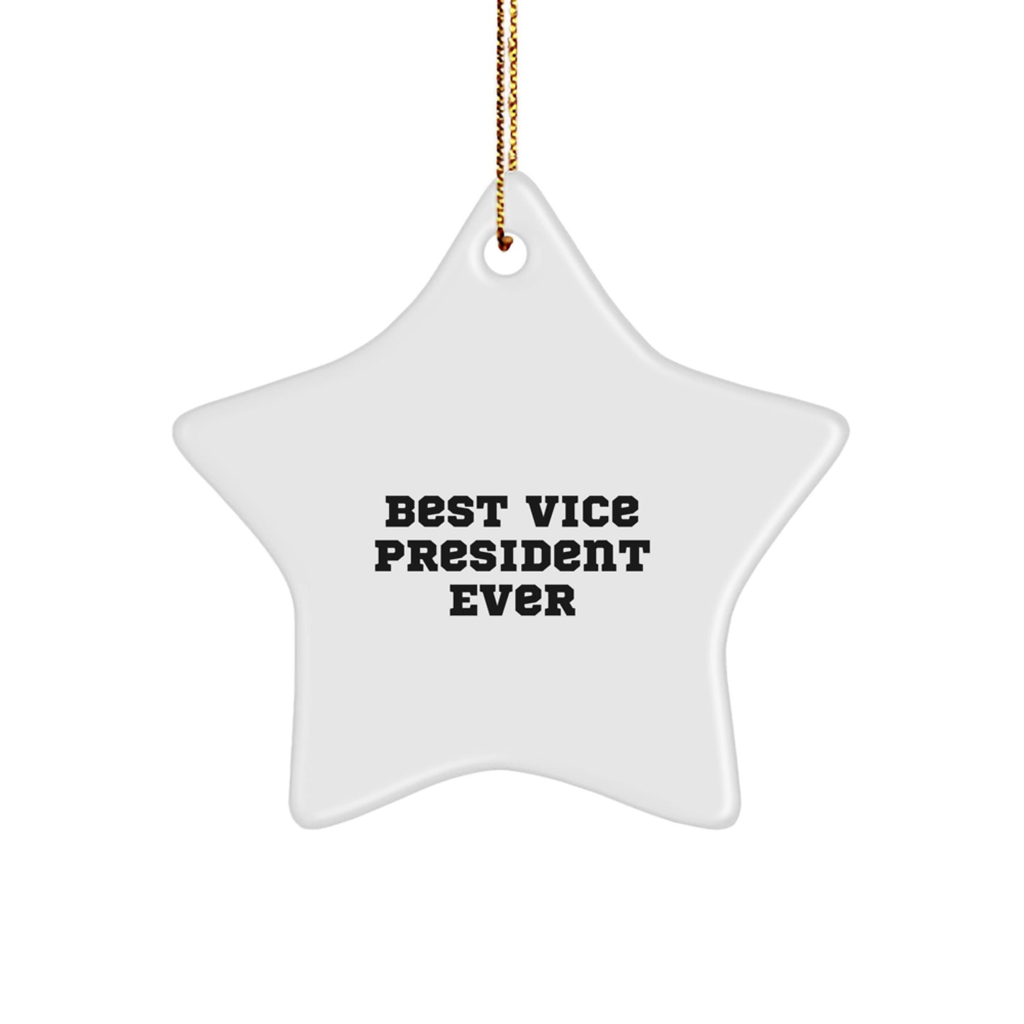 Gifts from Best Vice Presidents Ever - 'Best Vice President Ever' Star Ornament for Vice President, Funny Christmas Unique Gift for Men, Women, Coworkers, Family, Friends - Image 1
