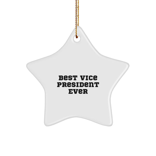 Gifts from Best Vice Presidents Ever - 'Best Vice President Ever' Star Ornament for Vice President, Funny Christmas Unique Gift for Men, Women, Coworkers, Family, Friends - Image 1