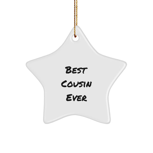 Funny Cousin Gift - 'Best Cousin Ever' Star Ornament, White, 3.25" Tall, Perfect for Christmas from Family - Image 1