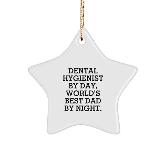 Dental Hygienist Gifts from Men - Funny Star Ornament for Christmas - 'Dental Hygienist By Day, World's Best Dad By Night.' - Image 1