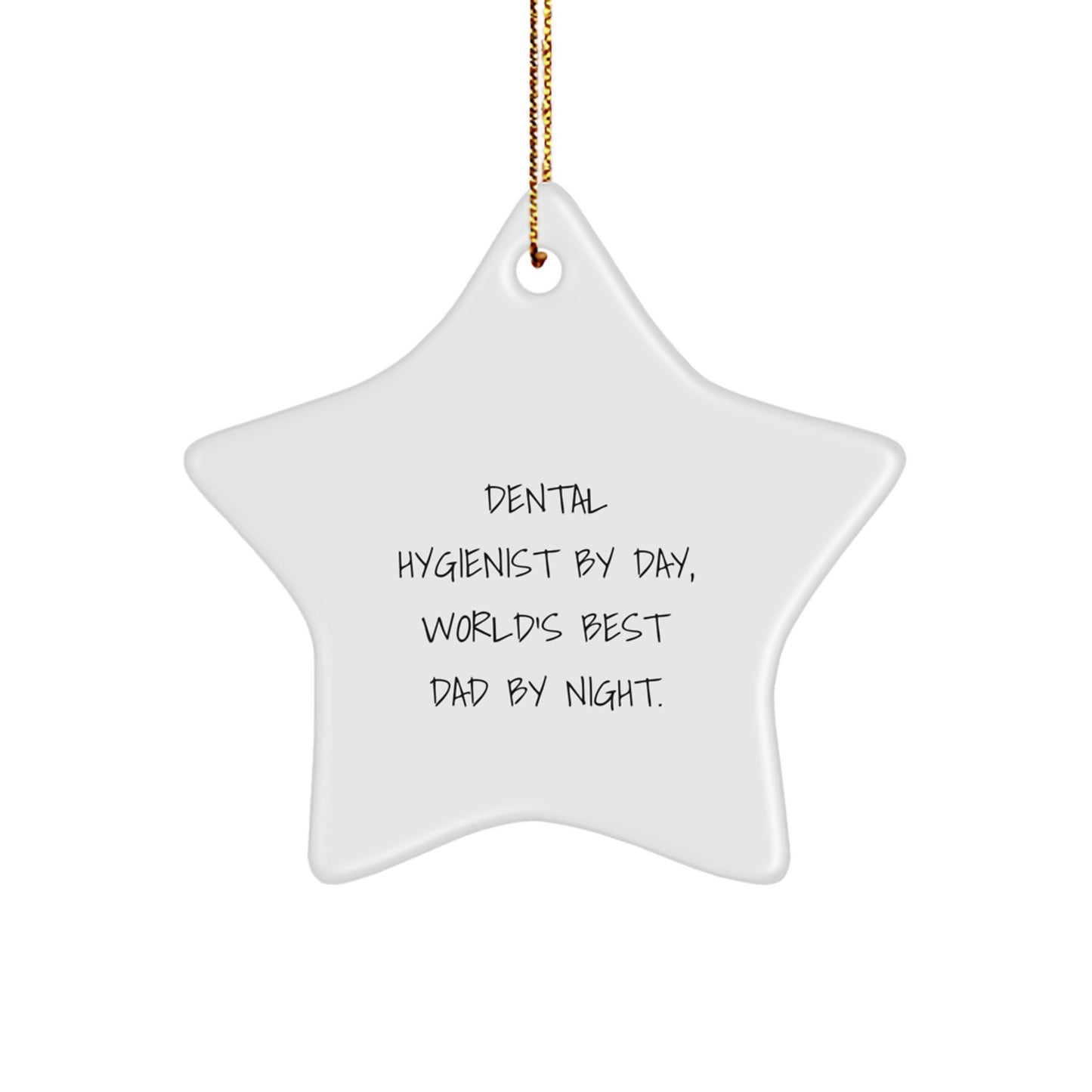 Dental Hygienist Gifts from Men, Unique Star Ornament for Christmas, Funny Quote 'Dental Hygienist By Day, World's Best Dad By Night.' - Image 1