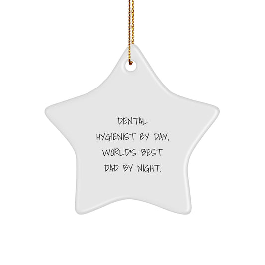 Dental Hygienist Gifts from Men, Unique Star Ornament for Christmas, Funny Quote 'Dental Hygienist By Day, World's Best Dad By Night.' - Image 1