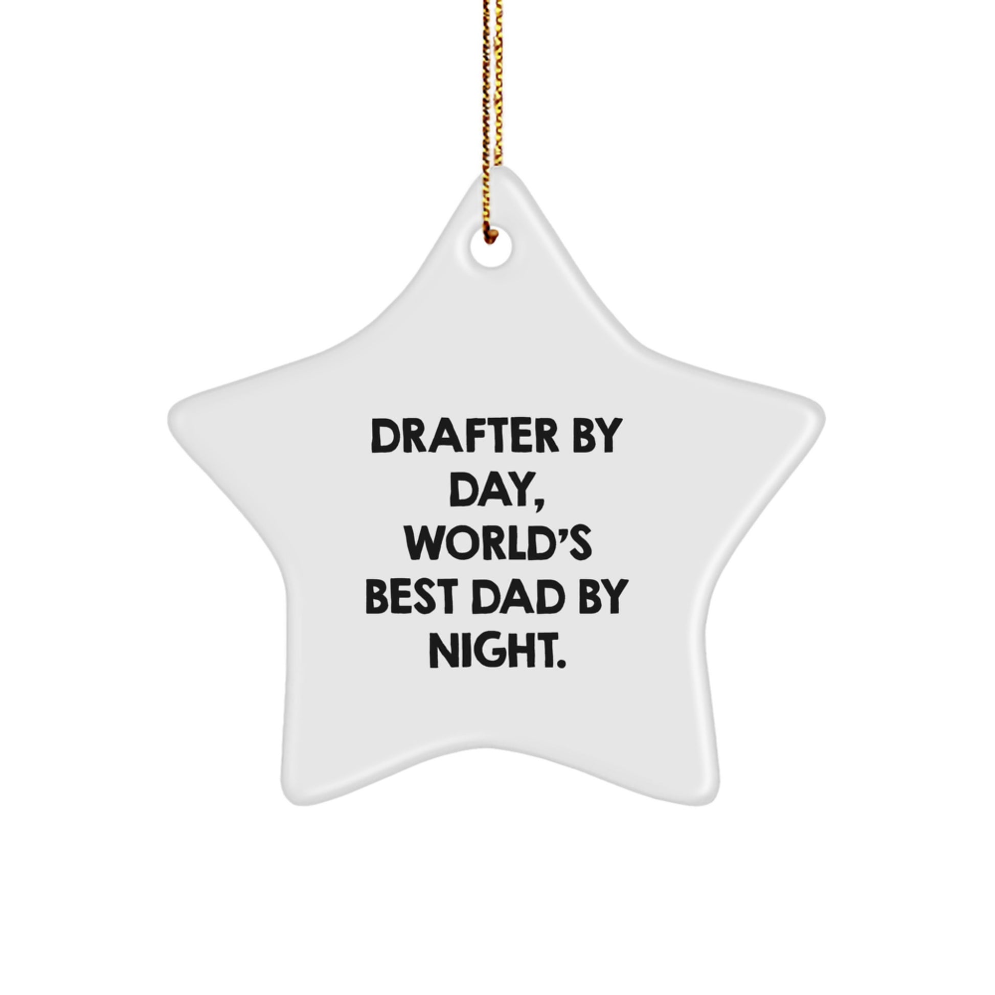 Drafter Gifts, Star Ornament, Funny Quote: 'Drafter By Day, World's Best Dad By Night' Gifts from Men to Family, Perfect for Christmas - Image 1