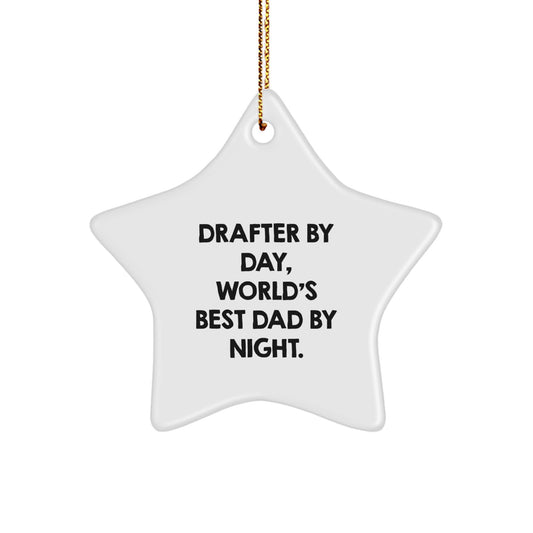 Drafter Gifts, Star Ornament, Funny Quote: 'Drafter By Day, World's Best Dad By Night' Gifts from Men to Family, Perfect for Christmas - Image 1