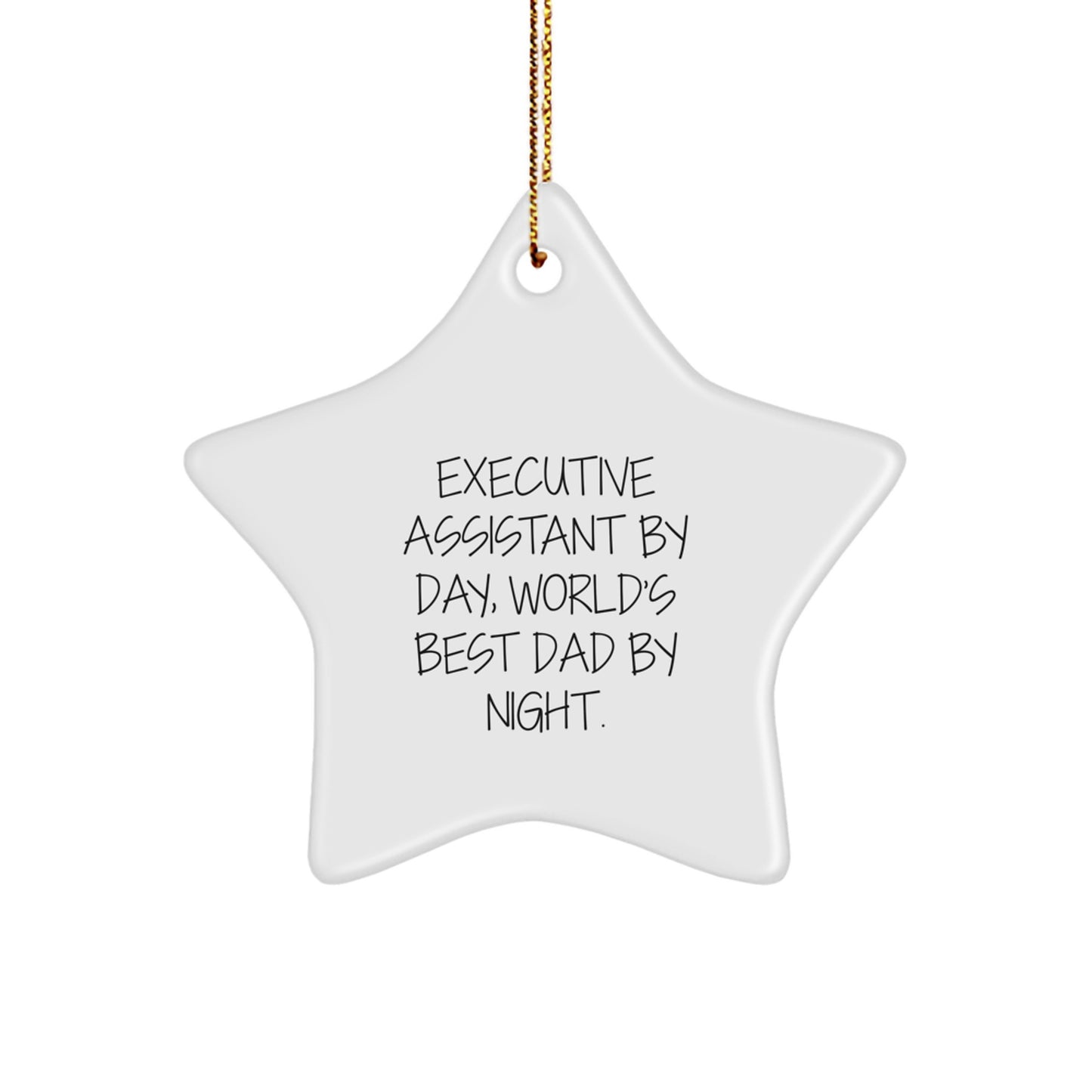 Executive Assistant Gifts for Christmas - Funny Star Ornament from Men to Friends - 'Executive Assistant By Day, World's Best Dad By Night.' - Image 1