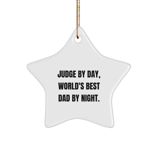Judge Gifts from Men to Judge By Day, World's Best Dad By Night. Star Ornament for Christmas Unique Gifts - Funny Quote - Image 1
