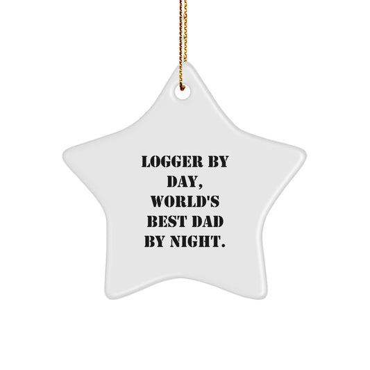 Logger Gifts, Funny Quotes Star Ornament, Christmas Unique Gifts from Men, Logger Star Ornament for Logger, Gifts for Logger, World's Best Dad By Night. - Image 1