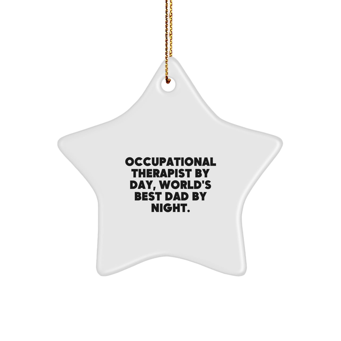 Occupational Therapist Gifts from Men, Unique Christmas Star Ornament, 'Occupational Therapist By Day, World's Best Dad By Night.' Quote, Perfect for Occupational Therapist's Home or Office - Image 1
