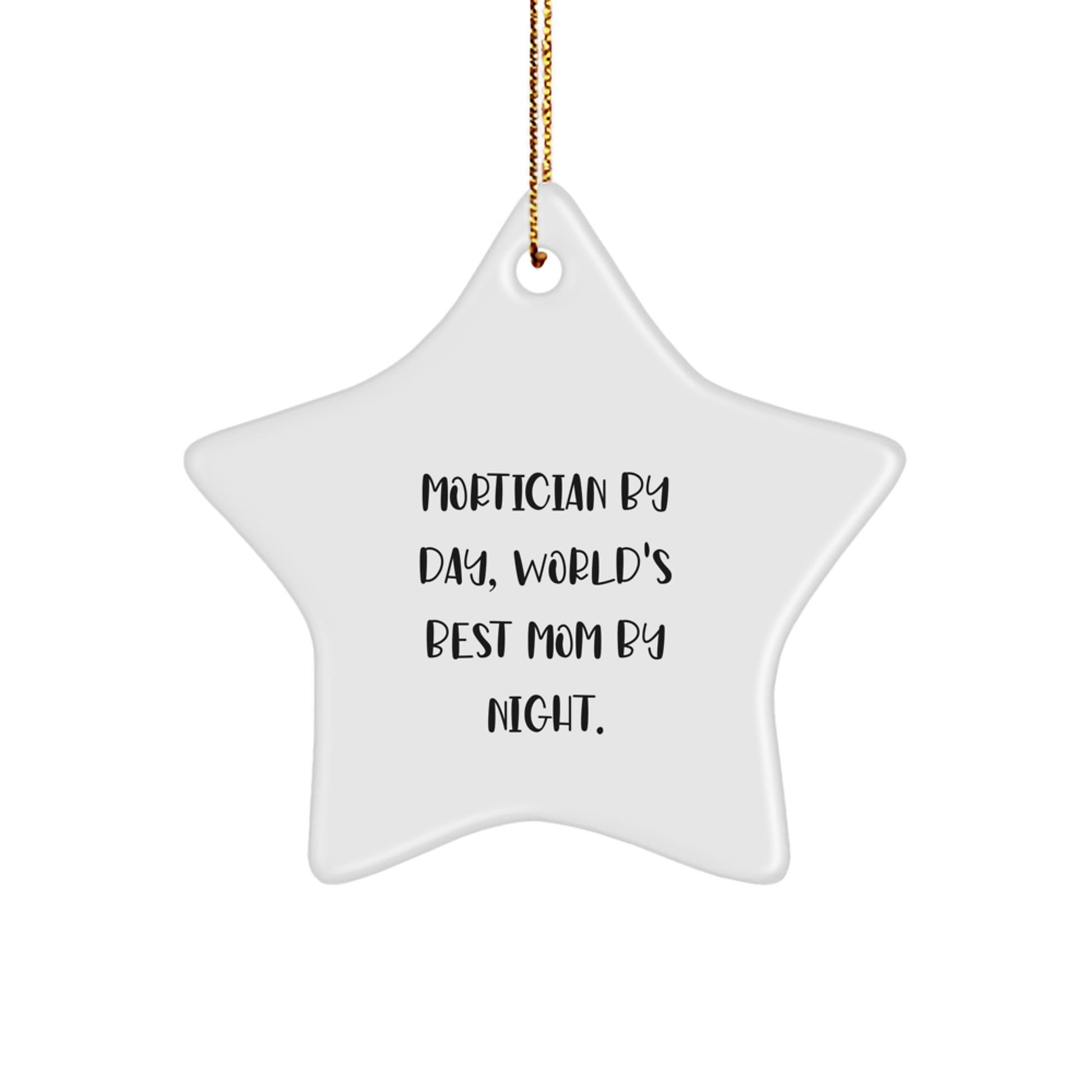 Mortician Gifts from Friends - Mortician By Day, World's Best Mom By Night. - Star Ornament, Funny Quote Christmas Unique Gift for Mortician - Image 1