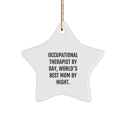 Occupational Therapist Gifts for Christmas - Star Ornament from Friends - 'Occupational Therapist By Day, World's Best Mom By Night.' - Image 1