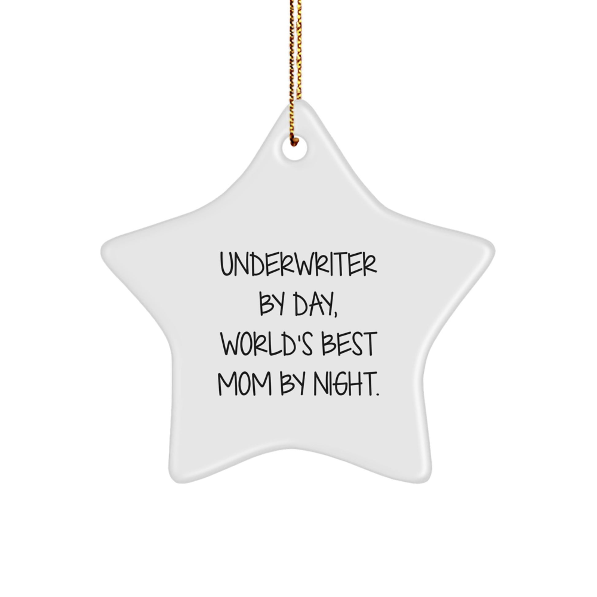 Underwriter Gifts from Friends, 'Underwriter By Day, World's Best Mom By Night.' Christmas Star Ornament for Underwriter, Unique Gift Ideas for Underwriter - Image 1