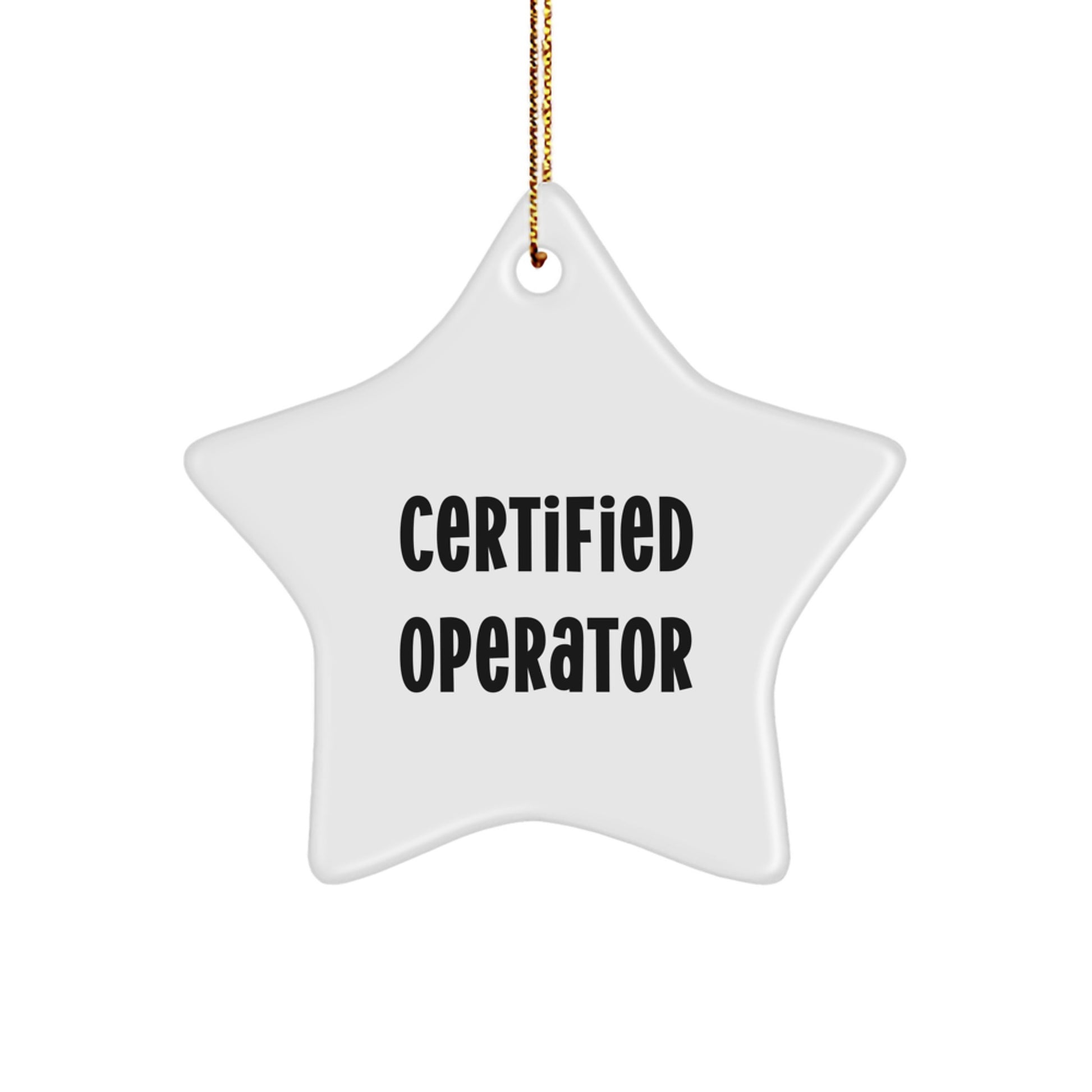 Operator's Funny Certified Star Ornament, Gifts from Friends, Gifts for Operator, Christmas Unique Operator Gifts - Image 1