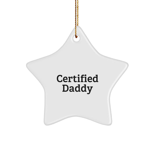 Funny 'Certified Daddy' White Star Ornament Gifts for Men from Family, Unique Christmas Unique Gifts for Dads - Image 1
