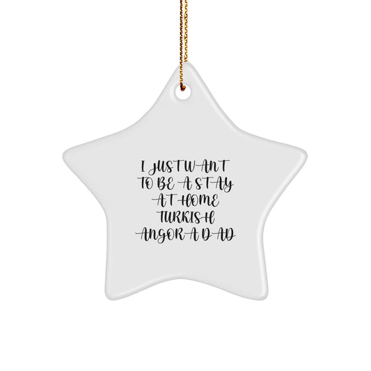 Turkish Angora Cat Dad's Gift, I Just Want To Be A Stay At Home Dad Star Ornament, Christmas Unique Gifts from Men to Friends - Image 1
