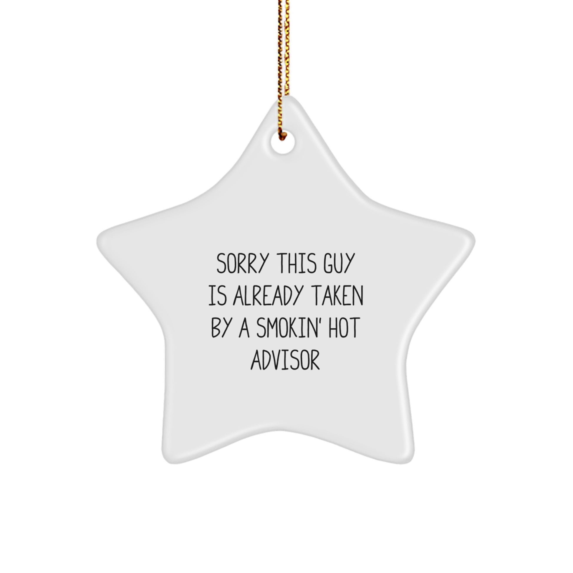 Funny Advisor Gifts, 'Sorry This Guy Is Already Taken' Star Ornament for Christmas, Gifts from Friends to Men - Image 1