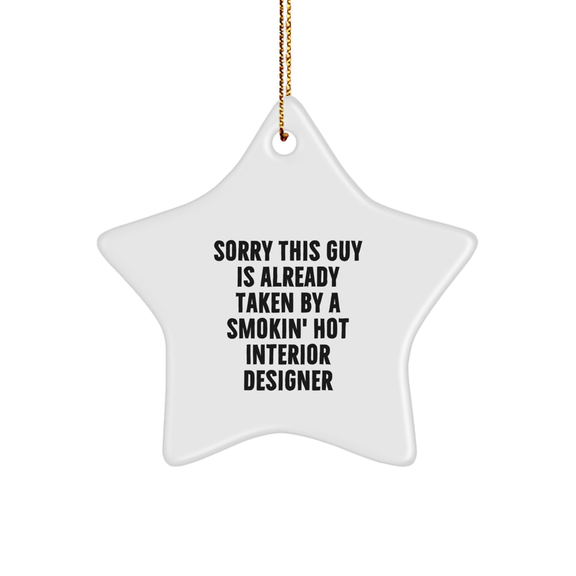 Funny Interior Designer Gifts from Friends, 'Sorry This Guy Is Already Taken', Star Ornament for Interior Designer, Christmas Unique Gifts - Image 1