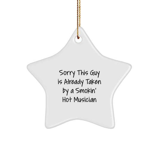 Funny Musician Gifts, Sorry This Guy Is Already Taken By A Smokin' Hot Musician Star Ornament, Christmas Unique Gifts from Friends to Musician - Image 1