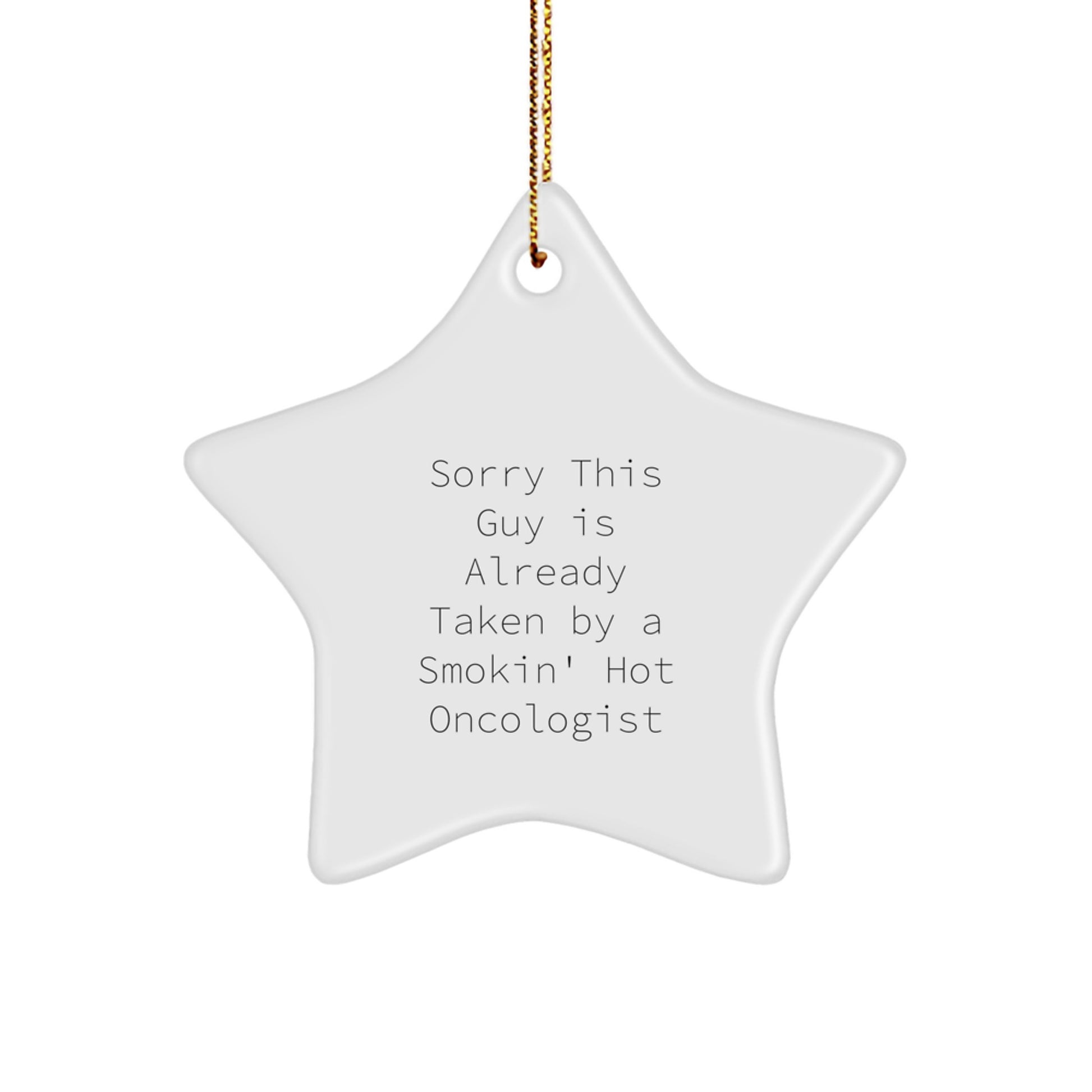Gifts from Friends for Oncologists - Sorry This Guy Star Ornament, Funny Quote Christmas Decoration - Image 1