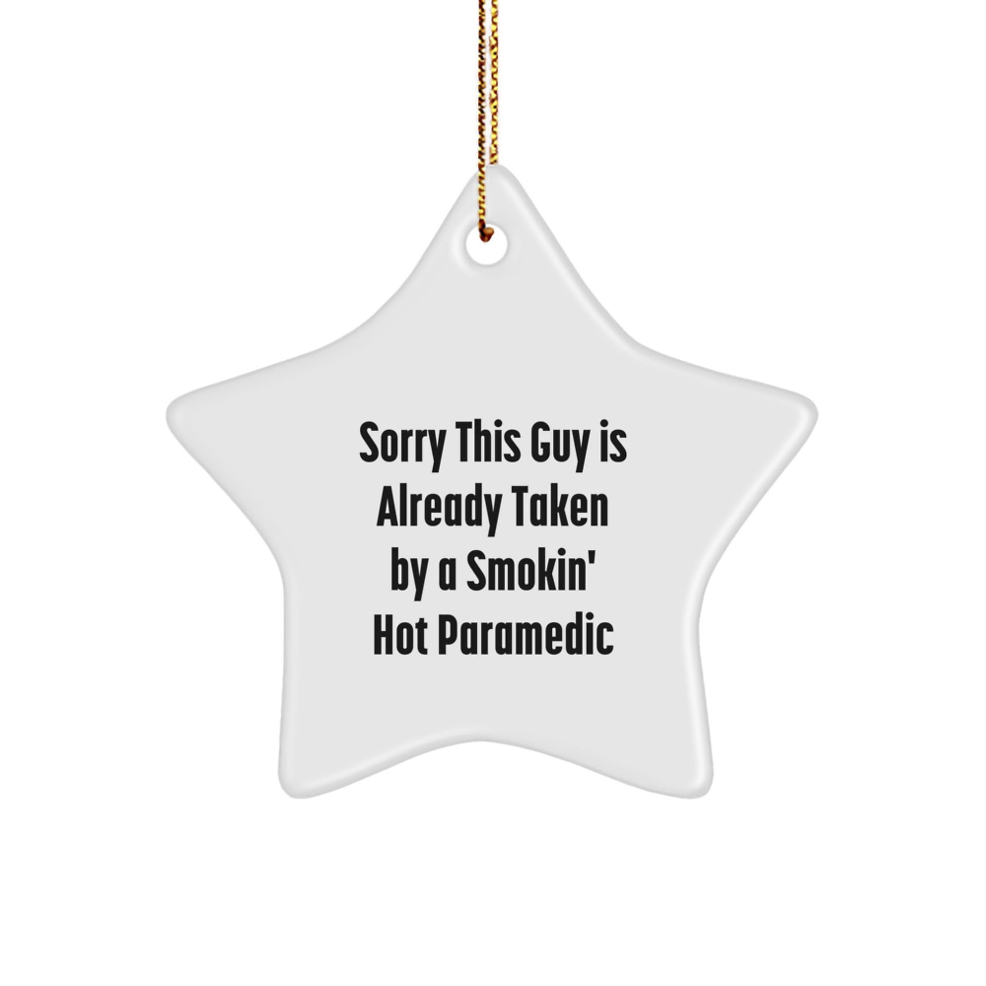 Funny Rescue Worker Gifts for Christmas - Sorry This Guy Is Already Taken By A Smokin' Hot Rescue Worker Star Ornament, Gifts from Men to Rescue Worker Friends - Image 1