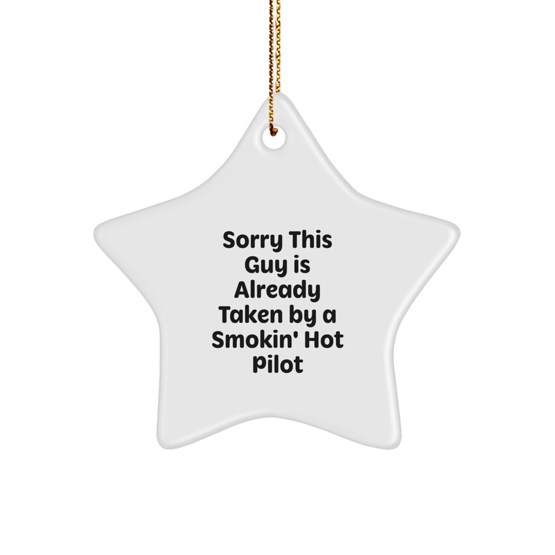 Funny Pilot Gifts for Men - Sorry This Guy Is Already Taken Star Ornament, Perfect for Christmas - Image 1