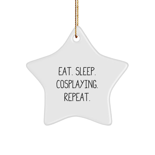 Eat. Sleep. Cosplaying. Repeat. Cosplaying Star Ornament Gifts from Friends and Family for Cosplaying Men and Women, Funny Christmas Decorations - Image 1