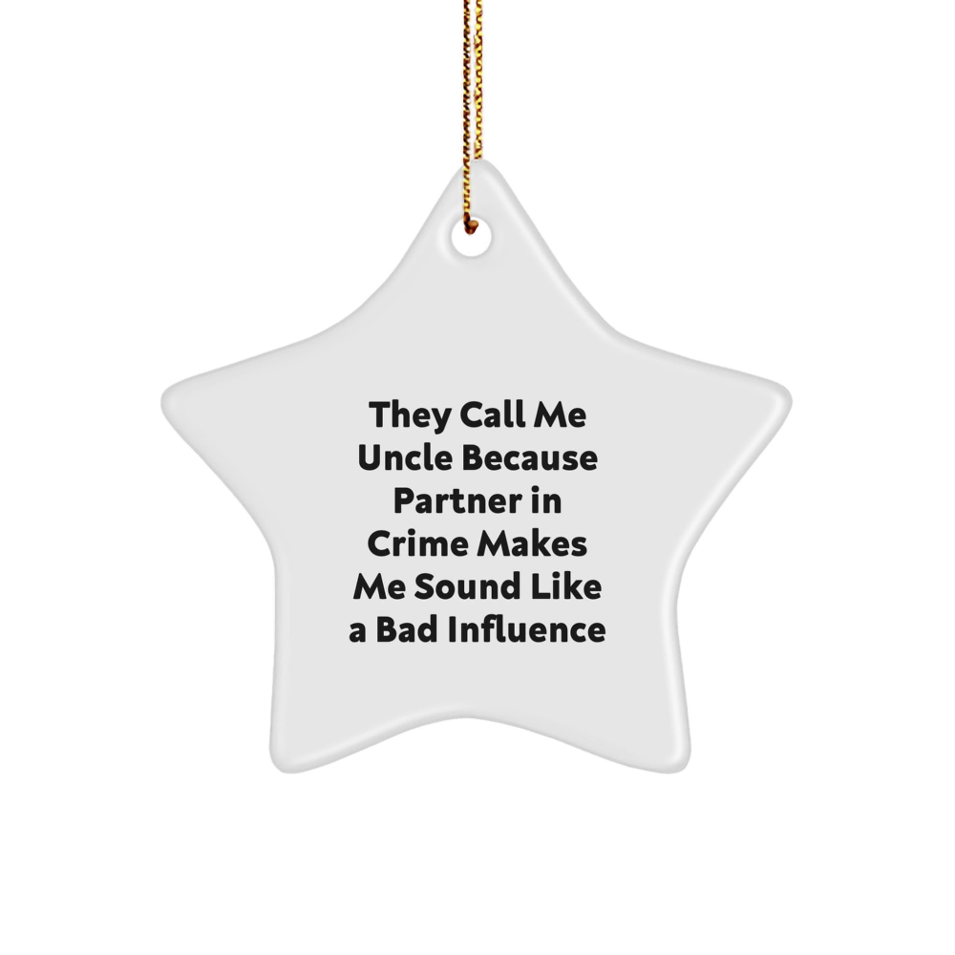 Uncle's Star Ornament Gift from Men - Funny Quote, White Star Shaped, Perfect for Christmas - Image 1