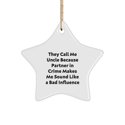 Uncle's Star Ornament Gift from Men - Funny Quote, White Star Shaped, Perfect for Christmas - Image 1