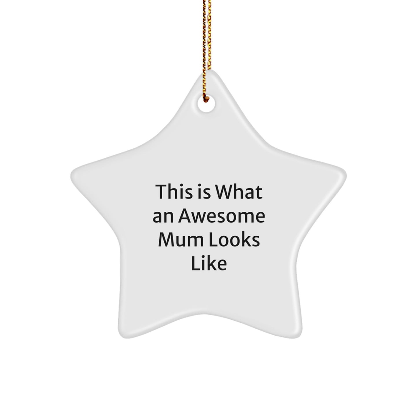 Funny Mum Gifts for Christmas - 'This Is What An Awesome Mum Looks Like' Star Ornament from Mum to Mum, Gifts from Family - Image 1