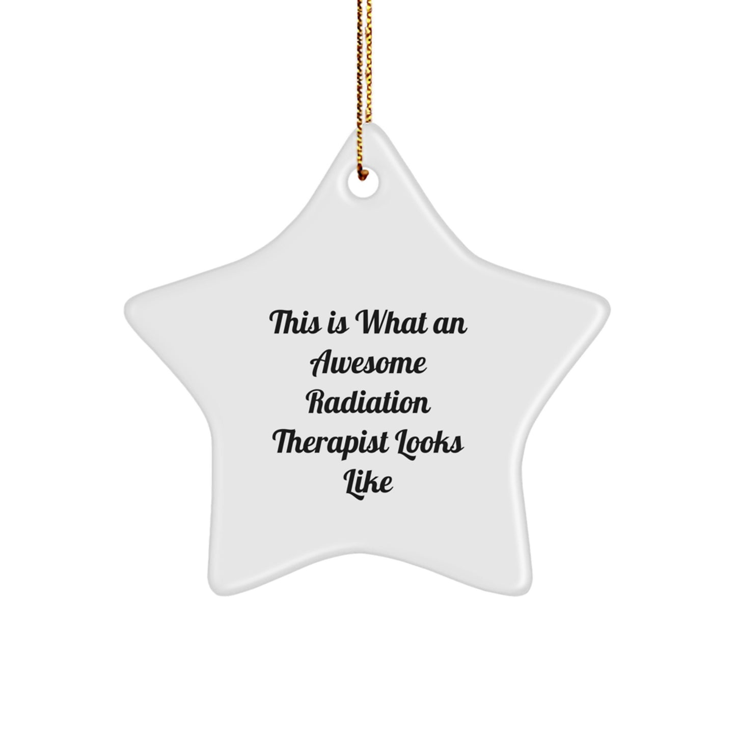 Radiation Therapist Gifts, Awesome Radiation Therapist Looks Like, Star Ornament, Christmas Unique Gifts from Friends, Gifts for Radiation Therapist - Image 1