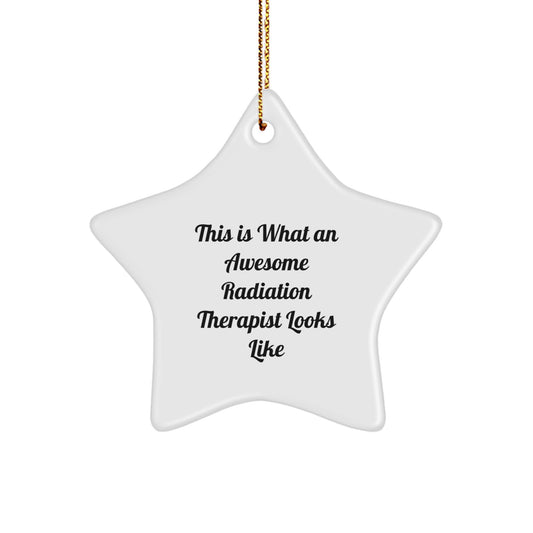 Radiation Therapist Gifts, Awesome Radiation Therapist Looks Like, Star Ornament, Christmas Unique Gifts from Friends, Gifts for Radiation Therapist - Image 1