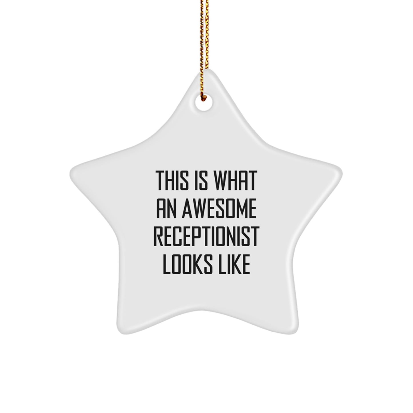 This Is What An Awesome Receptionist Looks Like, Funny Star Ornament Gifts from Friends for Christmas - Image 1
