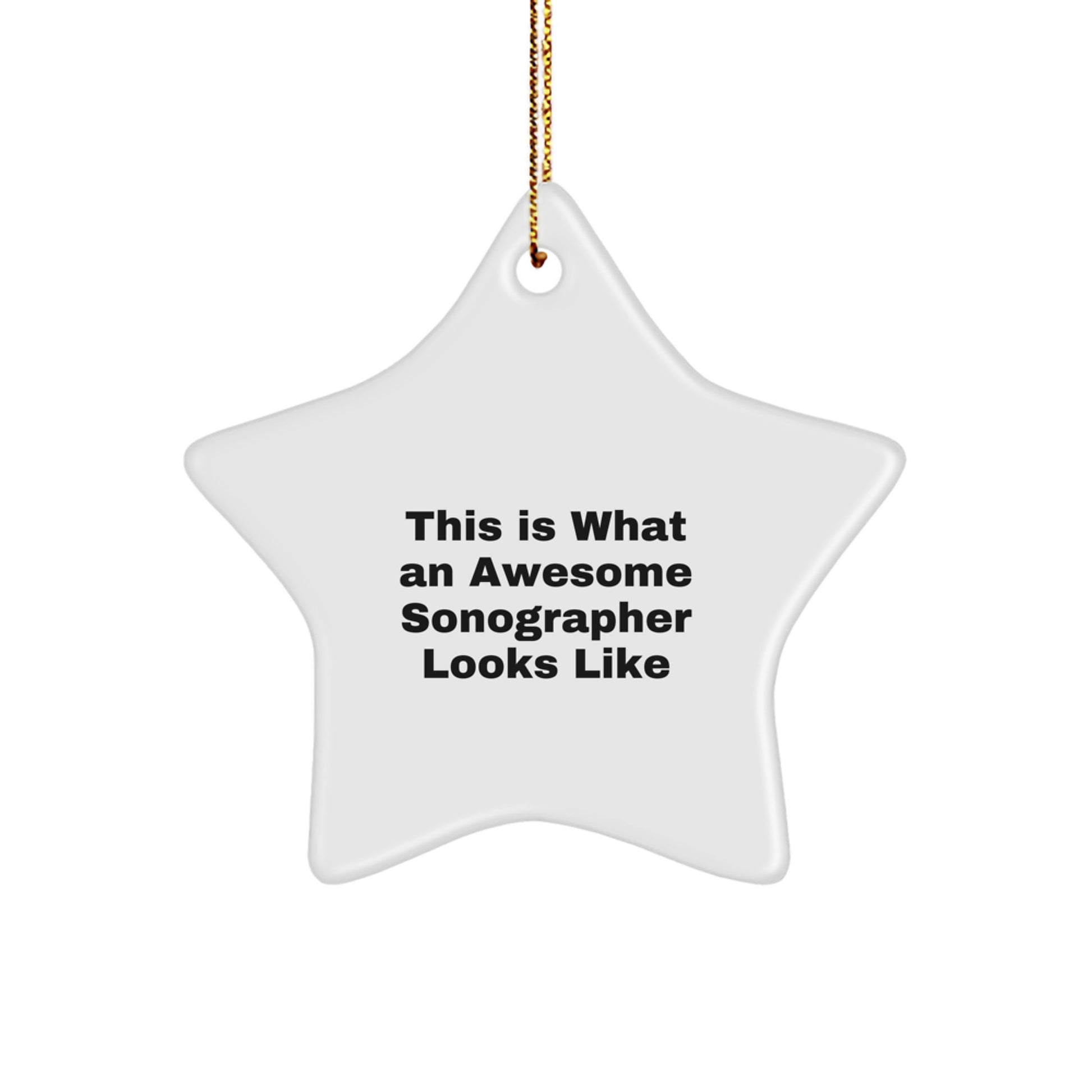 Funny Sonographer Gifts from Friends for Christmas - Star Ornament with Quote 'This Is What An Awesome Sonographer Looks Like' - Image 1