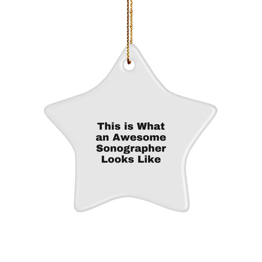 Funny Sonographer Gifts from Friends for Christmas - Star Ornament with Quote 'This Is What An Awesome Sonographer Looks Like' - Image 1
