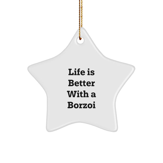 Borzoi Dog Lover Gifts from Friends for Christmas - Star Ornament with Life Is Better With A Borzoi Quote, Unique Borzoi Dog Decorations, Christmas Unique Gifts for Men, Women, Family, Coworkers - Image 1