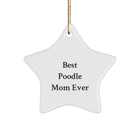 Funniest Poodle Mom Ever Gifts for Poodle Dog Lovers - Star Ornament from Family - Image 1