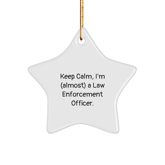 Funny Law Enforcement Officer Gifts from Friends to Keep Calm, I'm almost a Star Ornament, Perfect for Christmas Decorations - Image 1