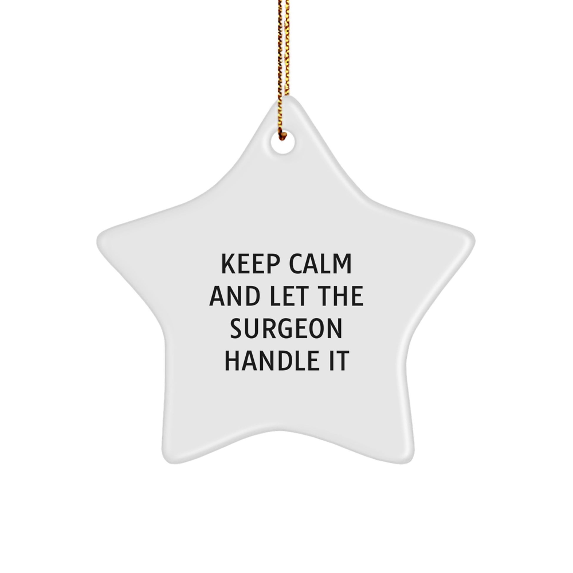 Surgeon Gifts from Friends - Keep Calm And Let The Surgeon Handle It Star Ornament for Christmas - Image 1