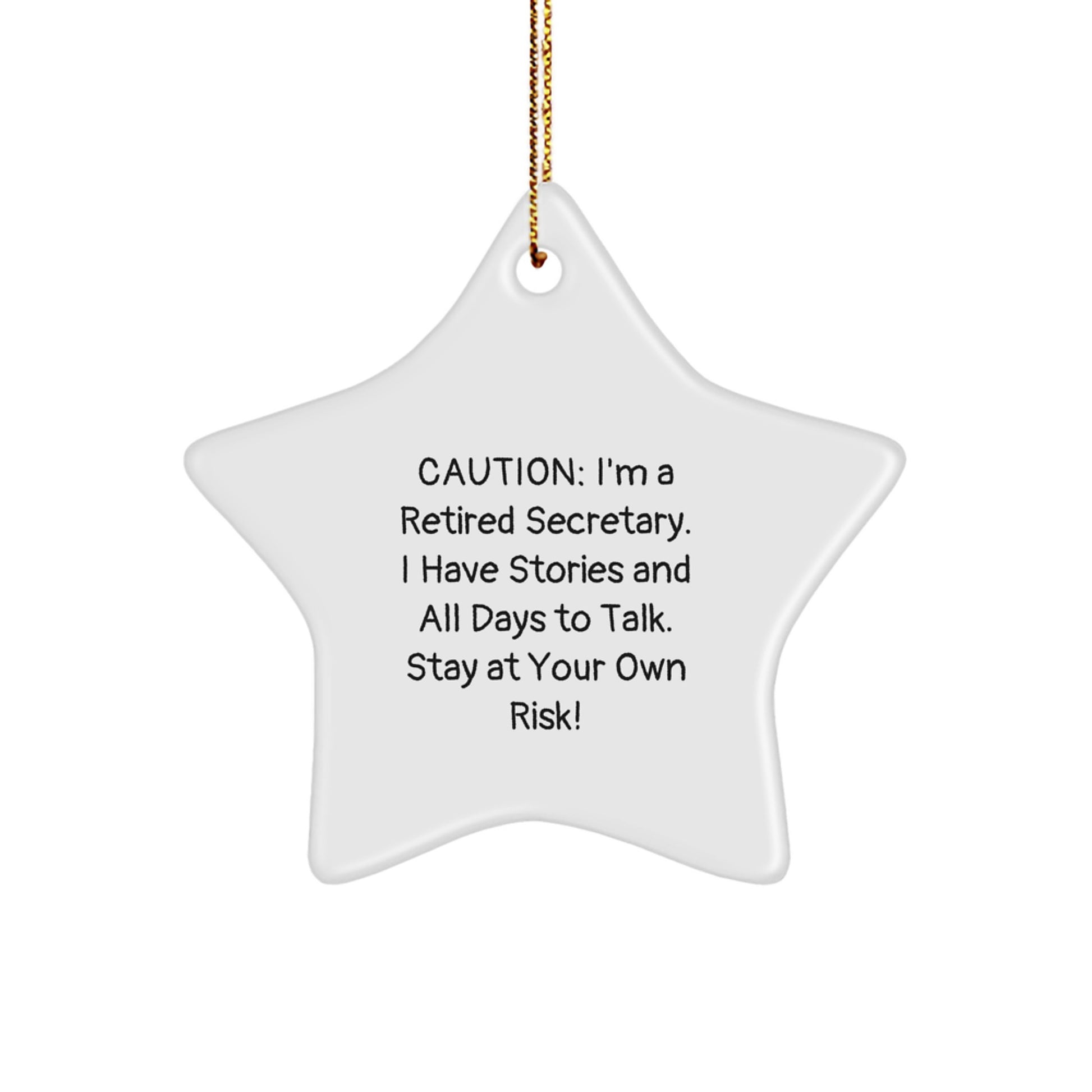 Funny Secretary Gifts Star Ornament from Friends - 'Caution: I'm A Retired Secretary... Stay At Your Own Risk!' - Image 1