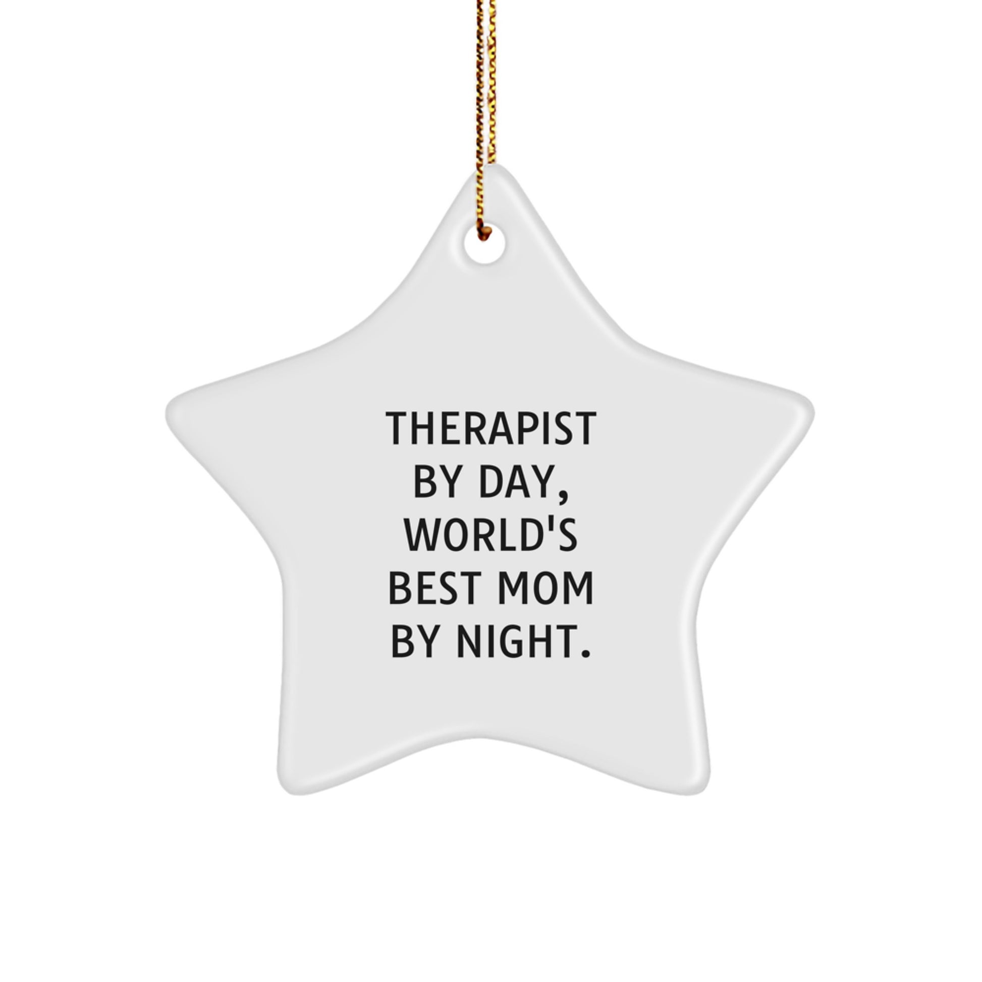 Therapist Gifts by Day, Star Ornament by Night - Funny Christmas Decoration for Therapist - Image 1