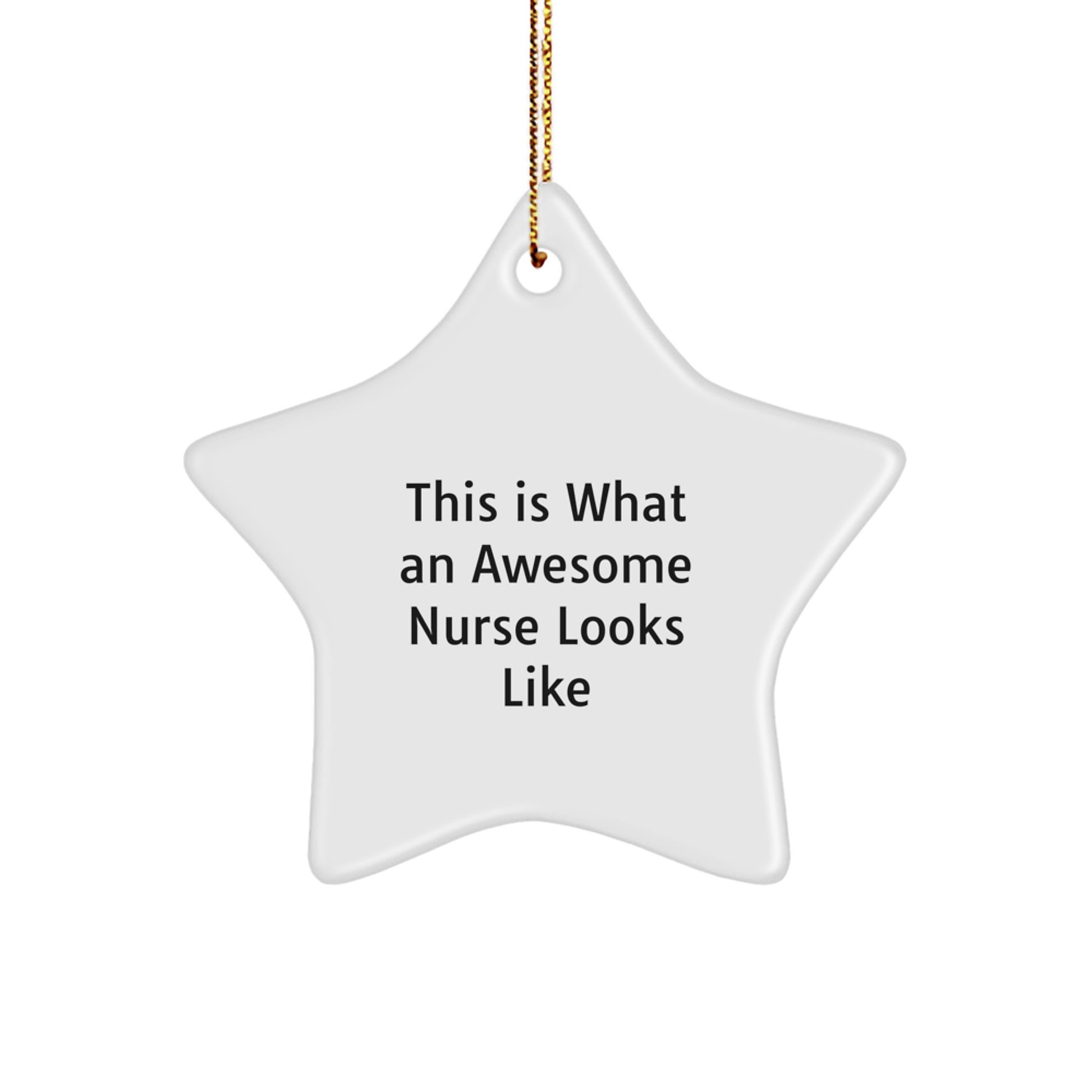 Gifts from Men to Awesome Nurses - This Is What An Awesome Nurse Looks Like Star Ornament, White Color, 3.25" Tall, Christmas Unique Gifts - Image 1