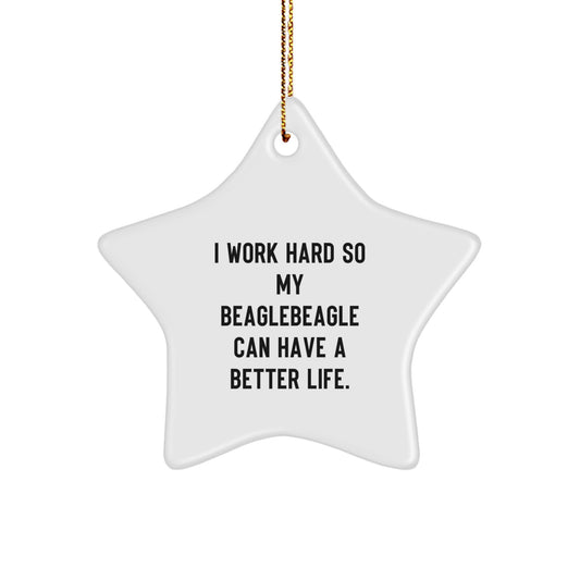 Beagle Dog Gifts from Men to Friends - I Work Hard So My Beaglebeagle Can Have A Better Life. Star Ornament for Christmas Unique Gifts - Image 1