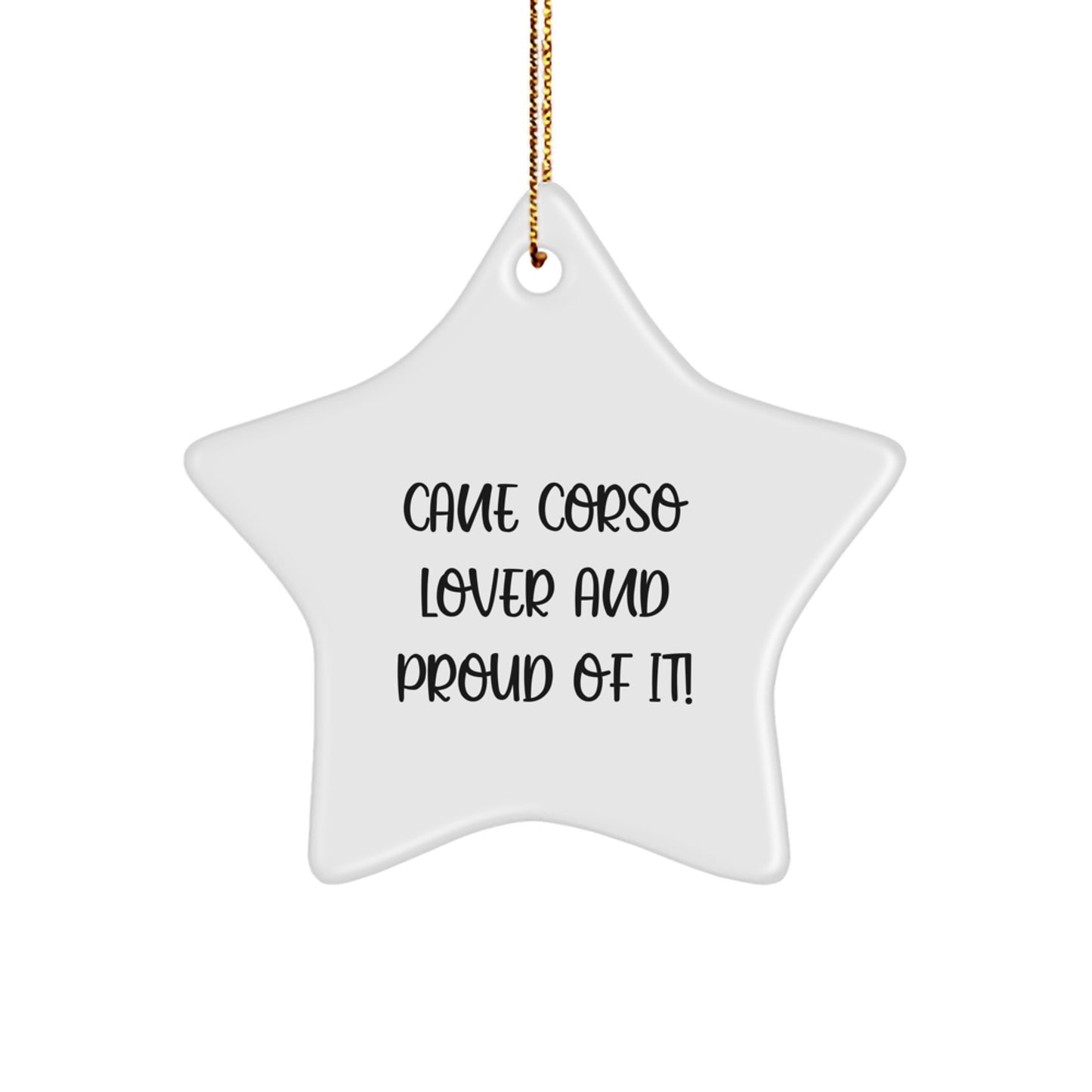 Cane Corso Dog Lovers' Christmas Unique Gift, Star Ornament, Gifts from Friends, 'Cane Corso Lover And Proud Of It!', for Cane Corso Dog Owners, Unique Christmas Unique Gifts - Image 1