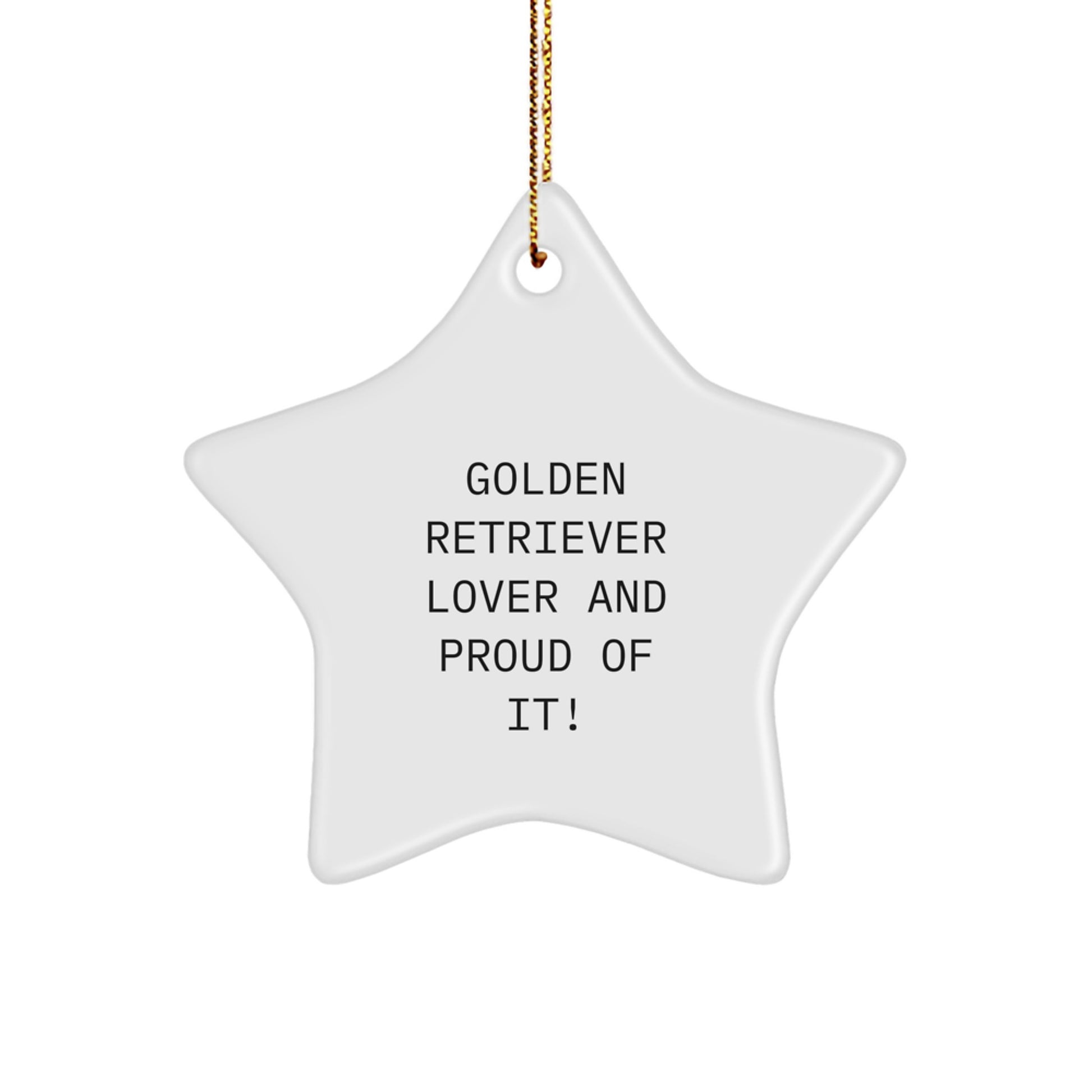 Golden Retriever Dog Lover Gifts from Friends, Star Ornament for Christmas, 'Golden Retriever Lover And Proud Of It!' - Image 1