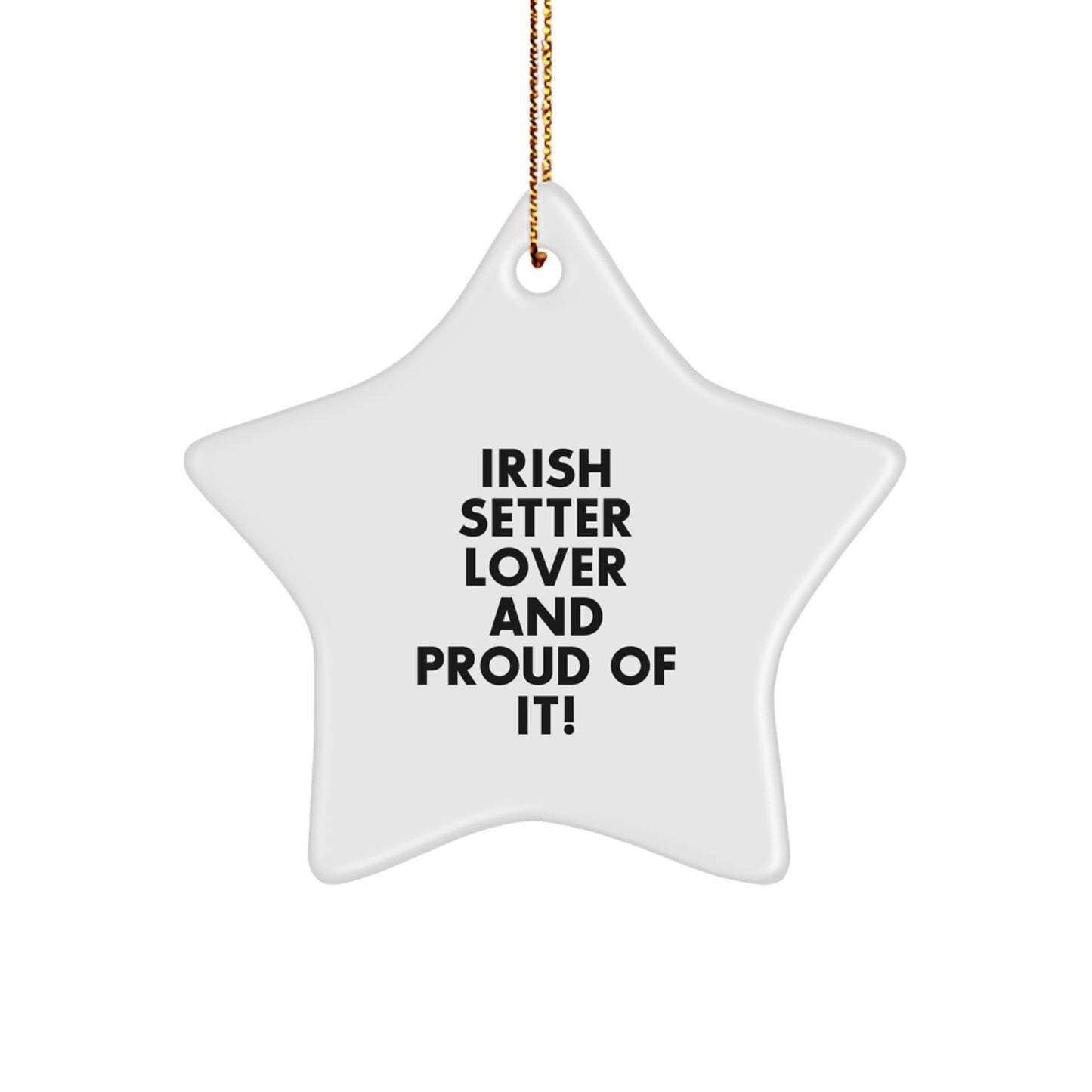 Irish Setter Dog Lover Gifts from Family for Men, Women, Friends or Coworkers - 'Irish Setter Lover And Proud Of It!' Star Ornament, Christmas Unique Gifts - Image 1