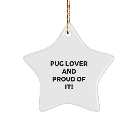 Pug Dog Gifts from the Heart, Funny Quote Star Ornament for Pug Lovers, Christmas Unique Gifts, Pug Dog Owner Gifts, Gifts for Pug Dog Enthusiasts - Image 1