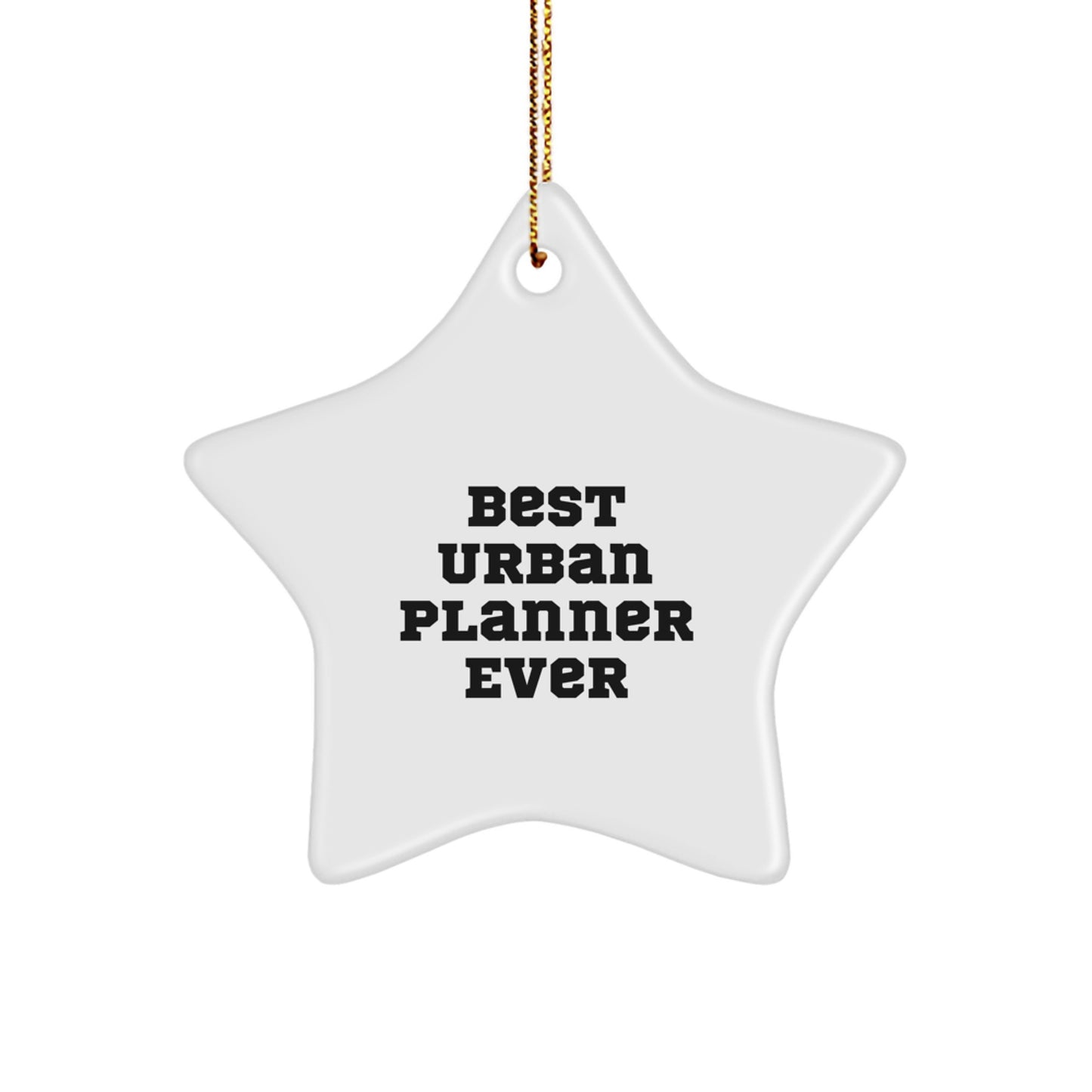 Urban Planner Gifts from Friends to Best Urban Planner Ever Star Ornament, Funny Quote, and Christmas Unique - Image 1