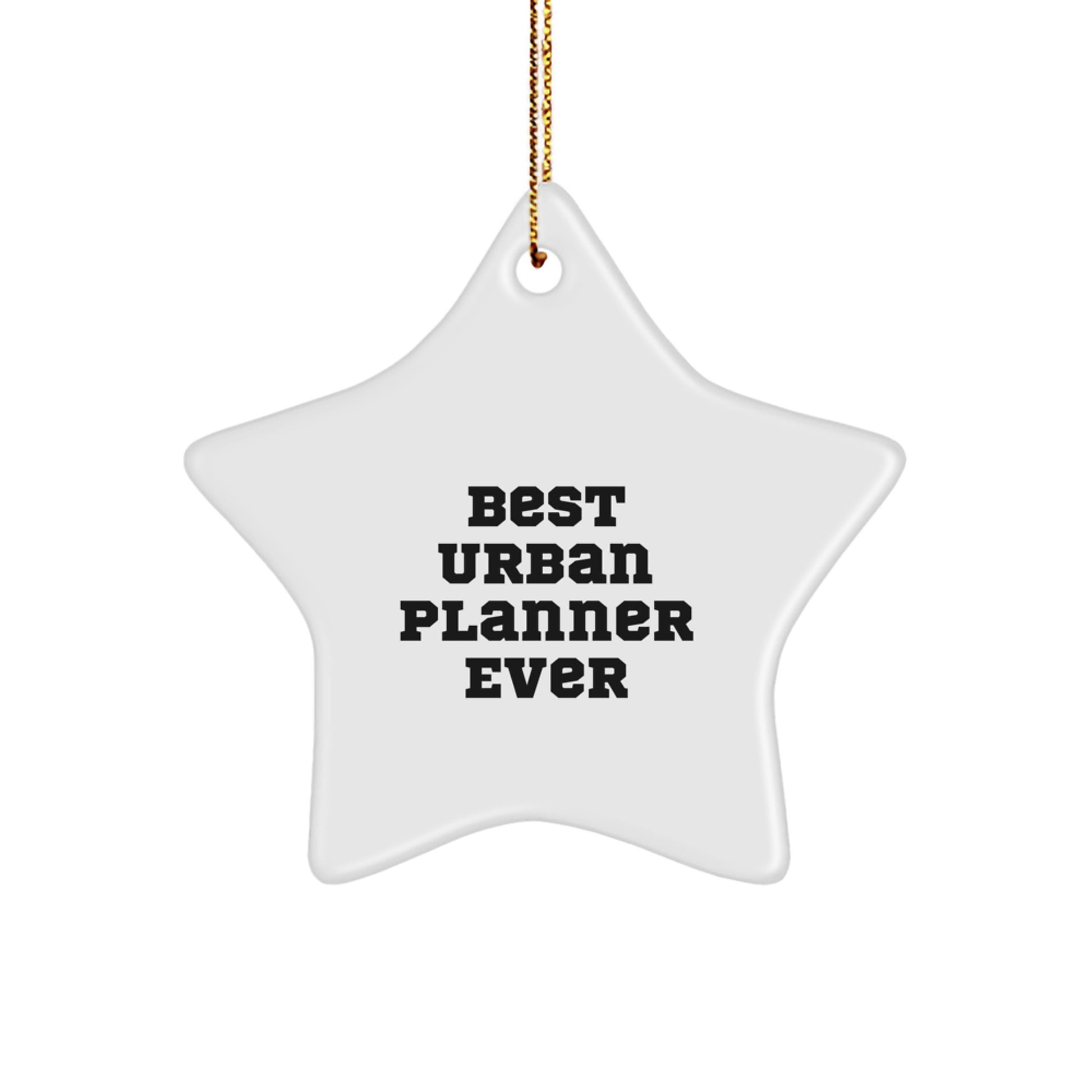 Urban Planner Gifts from Friends to Best Urban Planner Ever Star Ornament, Funny Quote, and Christmas Unique - Image 1