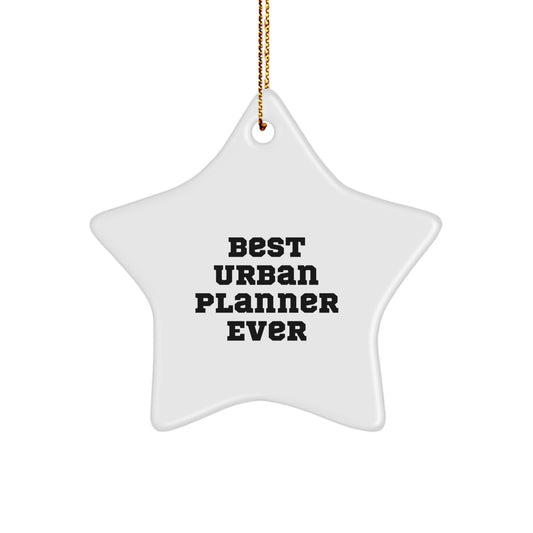 Urban Planner Gifts from Friends to Best Urban Planner Ever Star Ornament, Funny Quote, and Christmas Unique - Image 1