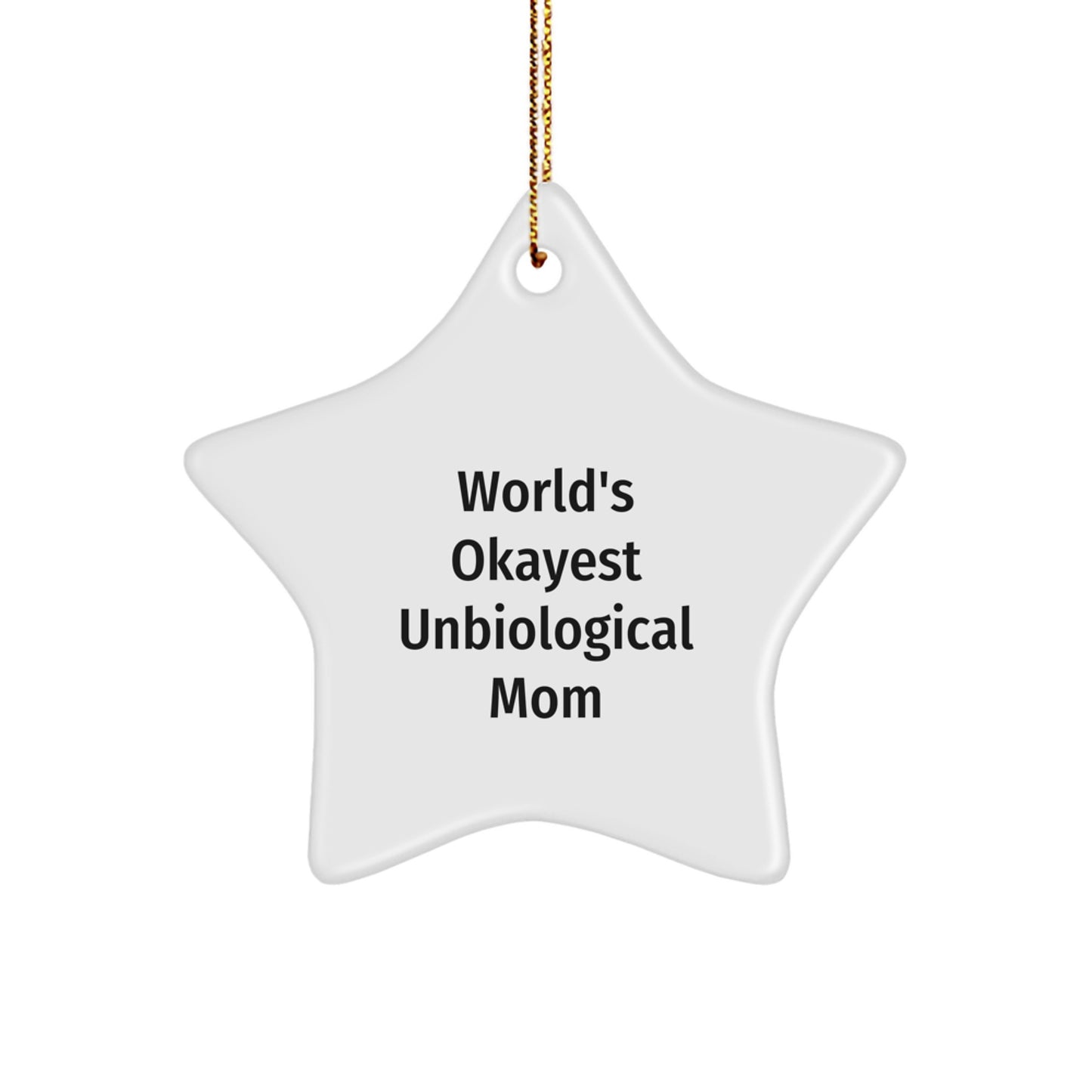 Funny Unbiological Mom Gifts - World's Okayest Unbiological Mom Star Ornament, Christmas Unique Gifts from Friends to Unbiological Mom - Image 1