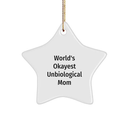 Funny Unbiological Mom Gifts - World's Okayest Unbiological Mom Star Ornament, Christmas Unique Gifts from Friends to Unbiological Mom - Image 1